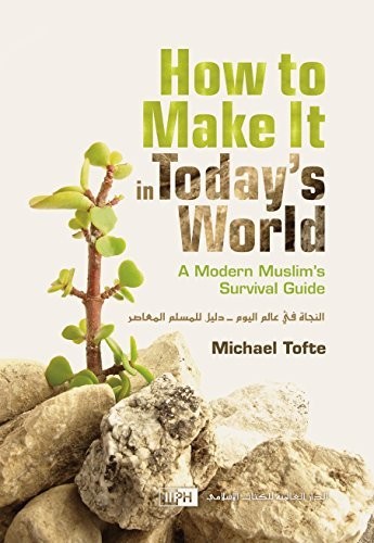 Cover of How to Make It in Today's World a Modern Muslim's Survival Guide by Michael Tofte (2014-08-02)