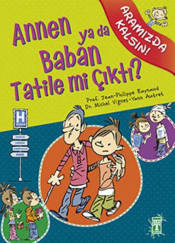 Cover of Aramizda Kalsin - Annen ya da Baban Tatile mi Cikti?