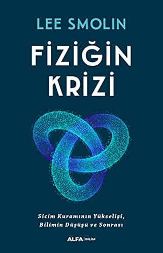Cover of Fizigin Krizi; Sicim Kuraminin Yükselisi, Bilimin Düsüsü ve Sonrasi