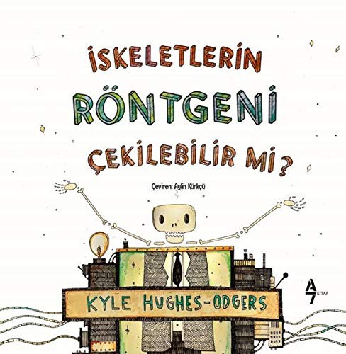 Cover of Iskeletlerin Röntgeni Cekilebilir mi?