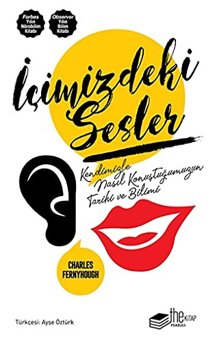 Cover of Icimizdeki Sesler; Kendimizle Nasil Konustugumuzun Tarihi ve Bilimi