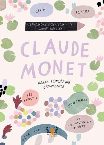 Cover of Claude Monet; Ustalardan Cocuklar Icin Sanat Dersleri