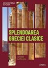 Cover of Splendoarea Greciei clasice: Secolul lui Pericle., Vol. 4.0