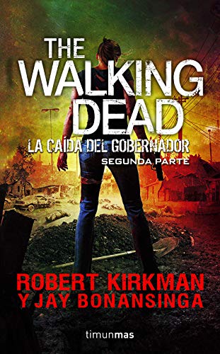 Cover of The walking dead. La caída del gobernador Segunda parte