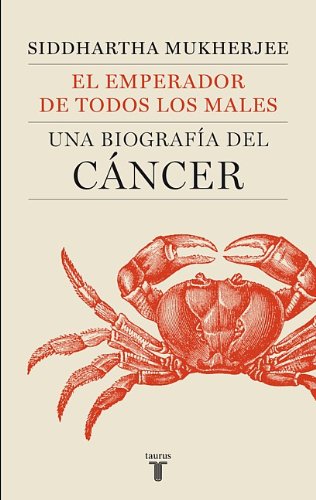 Cover of El emperador de todos los males: Una biografía del cáncer
