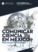 Cover of Comunicar ciencia en México. Prácticas y escenarios (De la academia al espacio público)