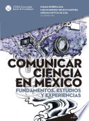 Cover of Comunicar ciencia en México. Fundamentos, estudios y experiencias (De la academia al espacio público)