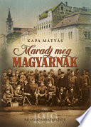 Cover of Maradj meg Magyarnak (Balassagyarmat regénye)