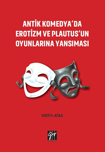 Cover of Antik Komedya'da Erotizm ve Plautus'un Oyunlarına Yansıması