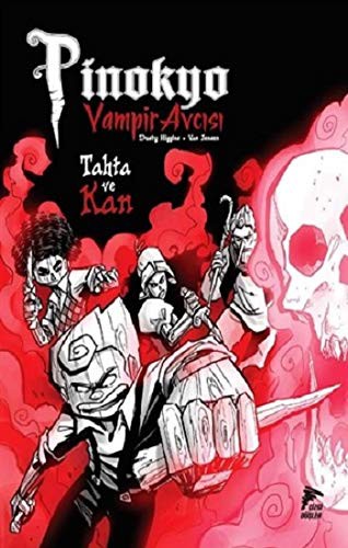 Cover of Pinokyo Vampir Avcisi Cilt 3; Tahta ve Kan