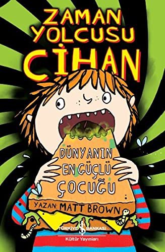 Cover of Zaman Yolcusu Cihan - Dünyanın En Güçlü Çocuğu