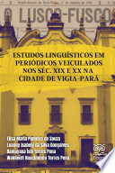 Cover of ESTUDOS LINGUÍSTICOS EM PERIÓDICOS VEICULADOS NO SÉCULO XIX E XX – VIGIA – PARÁ