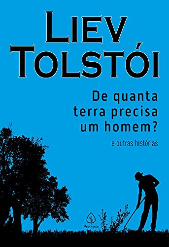 Cover of De Quanta Terra Precisa um Homem? E Outras Histórias