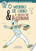 Cover of O Menino de Ouro & A Caixa de Alcebias