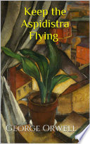 Cover of Keep the Aspiridistra Flying - George Orwell