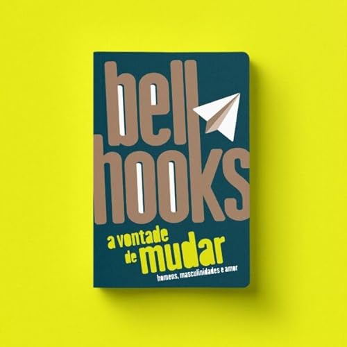 Cover of A vontade de mudar: homens, masculinidades e amor