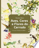 Cover of Aves, cores e flores do Cerrado