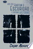 Cover of Aos que habitam a escuridão e outras histórias