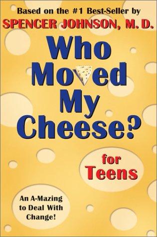 Cover of Who moved my cheese? for teens