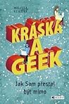 Cover of Kráska a geek : jak Sam přestal být mimo