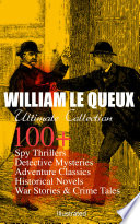 Cover of WILLIAM LE QUEUX Ultimate Collection