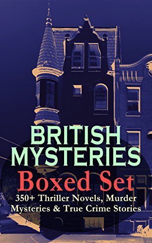 Cover of British Mysteries Boxed Set: 350+ Thriller Novels, Murder Mysteries & True Crime Stories