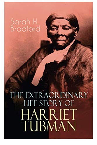 Cover of The Extraordinary Life Story of Harriet Tubman