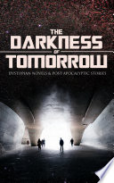 Cover of THE DARKNESS OF TOMORROW - Dystopian Novels & Post-Apocalyptic Stories
