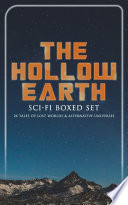 Cover of THE HOLLOW EARTH: Sci-Fi Boxed Set - 24 Tales of Lost Worlds & Alternative Universes