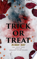 Cover of TRICK OR TREAT Boxed Set: 200+ Eerie Tales from the Greatest Storytellers