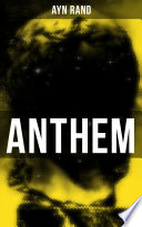 Cover of Anthem: A Chilling Saga of Barbarity of a Totalitarian State in the Name of Reason and Progress