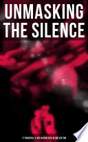 Cover of UNMASKING THE SILENCE - 17 Powerful Slave Narratives in One Edition