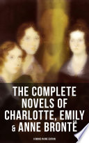 Cover of The Complete Novels of Charlotte, Emily & Anne Brontë - 8 Books in One Edition