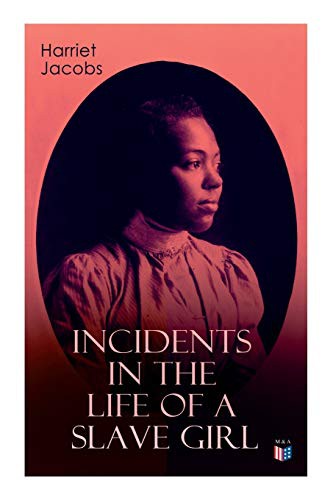 Cover of Incidents in the Life of a Slave Girl