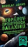 Cover of Stopárov sprievodca galaxiou: Kompletné vydanie kultovej päťdielnej trilógie