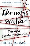 Cover of Ako nájsť vraha: Príručka pre dobré dievčatá