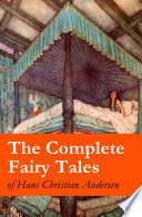 Cover of The Complete Fairy Tales of Hans Christian Andersen: 127 Fairy Tales in one volume