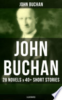 Cover of JOHN BUCHAN: 28 Novels & 40+ Short Stories