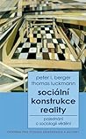 Cover of Sociální konstrukce reality: Pojednání o sociologii vědění