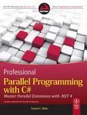 Cover of PROFESSIONAL PARALLEL PROGRAMMING WITH C#: MASTER PARALLEL EXTENSIONS WITH .NET 4