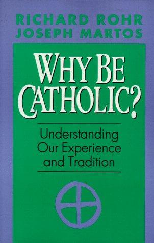 Cover of Why Be Catholic?