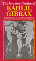Cover of The Greatest Works Of Kahlil Gibran