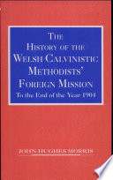 Cover of The History of the Welsh Calvinistic Methodists' Foreign Mission