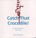 Cover of Catch That Crocodile!