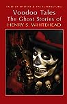 Cover of Voodoo Tales: The Ghost Stories of Henry S. Whitehead