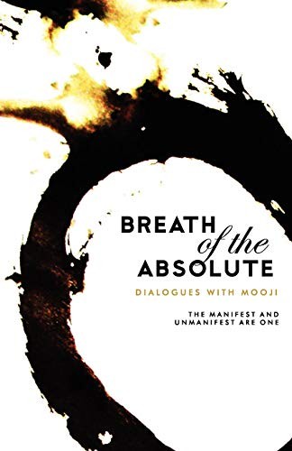 Cover of Breath of the Absolute: Dialogues with Mooji - The Manifest and Unmanifest Are One