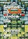 Cover of Slutten på verden slik vi kjenner den