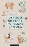 Cover of Dyr som er verre foreldre enn deg