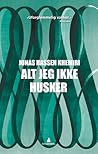 Cover of Alt jeg ikke husker