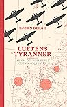 Cover of Luftens tyranner. Menn og bombefly gjennom 100 år